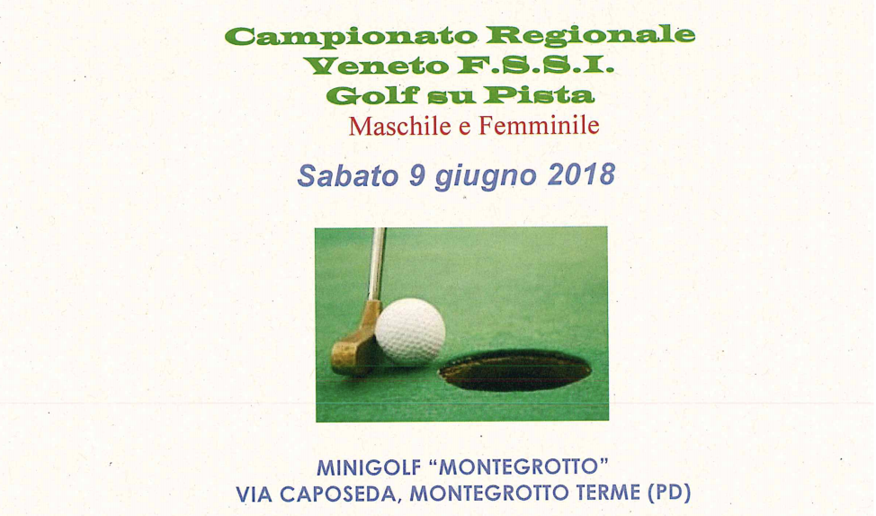 9 Giugno, Montegrotto Terme (PD). Campionato Regionale FSSI di Golf su Pista M/F 9 Giugno, Montegrotto Terme (PD). Campionato Regionale FSSI di Golf su Pista M/F