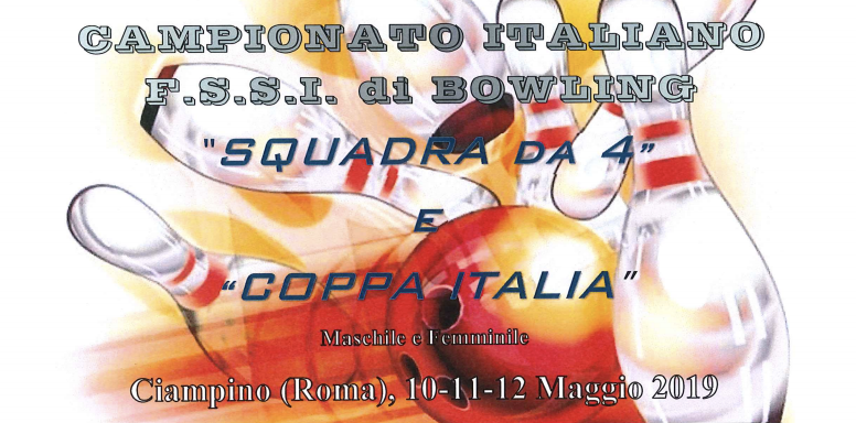 10-12 Maggio, Ciampino (RM). Campionato FSSI di Bowling a Squadre e Coppa Italia 10-12 Maggio, Ciampino (RM). Campionato FSSI di Bowling a Squadre e Coppa Italia