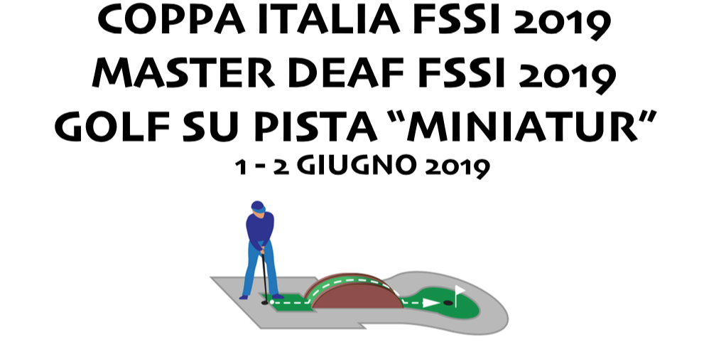 1-2 Giugno, Novi ligure (AL). Campionato FSSI di Golf su Pista MasterDeaf e Coppa Italia 1-2 Giugno, Novi ligure (AL). Campionato FSSI di Golf su Pista MasterDeaf e Coppa Italia