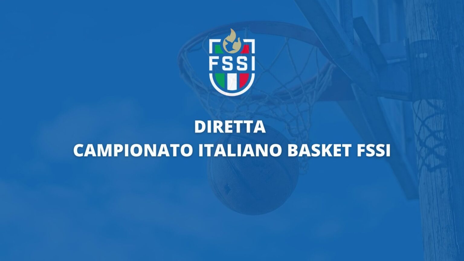 Segui le gare del Campionato Italiano di Pallacanestro sulla pagina FB della FSSI